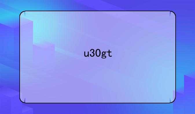 u30gt