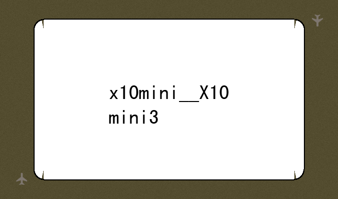 x10mini__X10mini3
